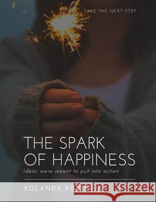 The Spark Of Happiness Yolanda Porter 9781080913640