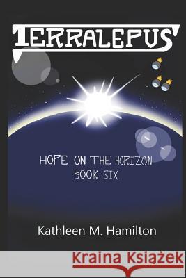 Terralepus Hope on the Horizon Christine Faith Hamilton Kathleen Margaret Hamilton 9781080914067 Independently Published
