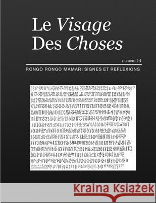 Le Visage Des Choses: Rongo Rongo Mamari Maxime Roche 9781080927593