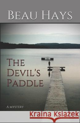 The Devil's Paddle Beau Hays 9781080969746