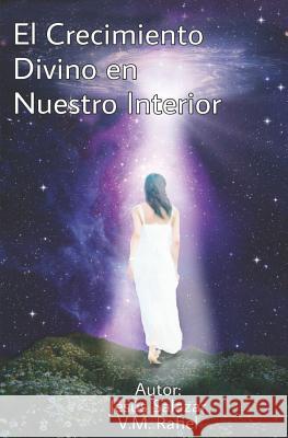 El Crecimiento Divino en Nuestro Interior Jesus Salazar 9781080974702 Independently Published