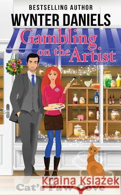 Gambling on the Artist Catherine Kean Wynter Daniels 9781080979417 Independently Published