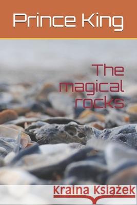 The magical rocks Prince Albert King 9781081021115