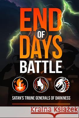 End of Days Battle: Satan's Triune Generals of Darkness Ernestine M. Graham 9781081039622