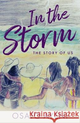 In The Storm: The Story of Us Maddy Glenn Osato Ayeni 9781081054670