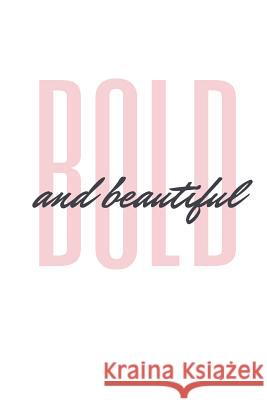 Bold and Beautiful Deena Cunningham 9781081101909 Independently Published