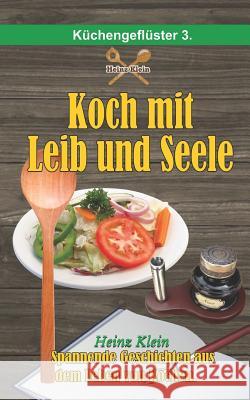 Koch mit Leib und Seele: K?chengefl?ster Angelika Wiesner Heinz Klein 9781081155889