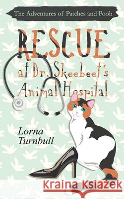 Rescue at Dr. Skeebeet's Animal Hospital Ellen Sallas Lorna Turnbull 9781081166021 Independently Published