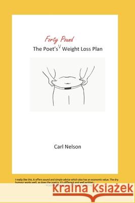 The Poet's Weight Loss Plan Carl Nelson 9781081177836
