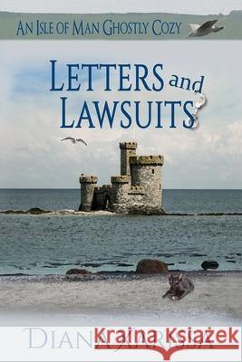 Letters and Lawsuits Diana Xarissa 9781081181048 Independently Published