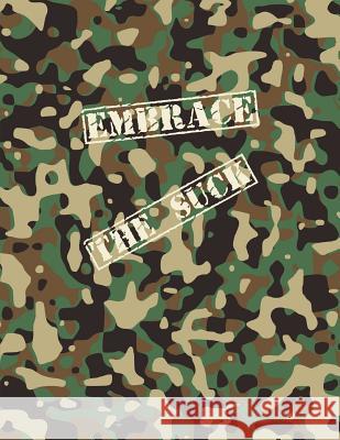 Embrace The Suck Notebook: A Camo Notebook to Write In Camo Camel Press 9781081182397 Independently Published