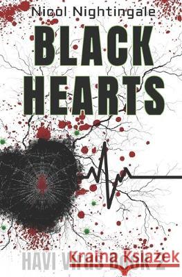 Black Hearts: HAVI Virus Book 2 Nicol Nightingale 9781081198770 Independently Published