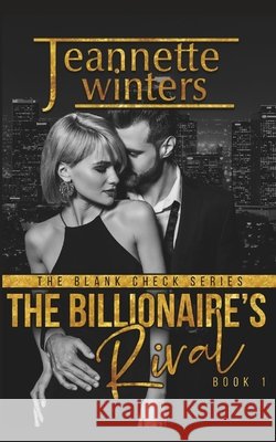 The Billionaire's Rival Jeannette Winters 9781081201654