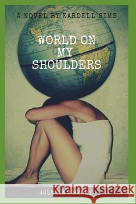 World on My Shoulders: Julnita's Story Kardell Sims 9781081241377