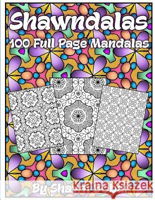 Shawndalas: 100 Unique Full Page Mandalas Shawn Bobar 9781081341947