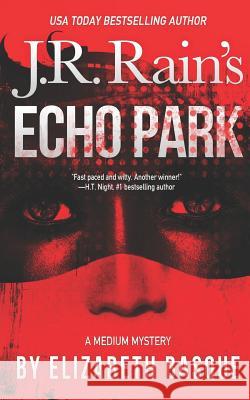 Echo Park J. R. Rain Elizabeth Basque 9781081367114 Independently Published