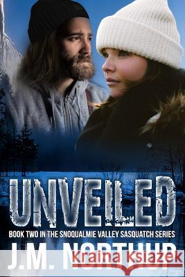 Unveiled J. M. Northup 9781081374457 Independently Published