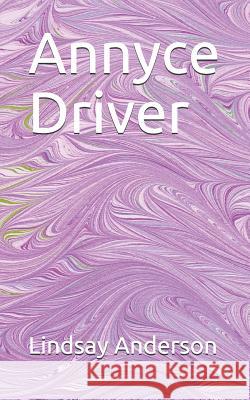 Annyce Driver Lindsay Anderson 9781081377540 Independently Published