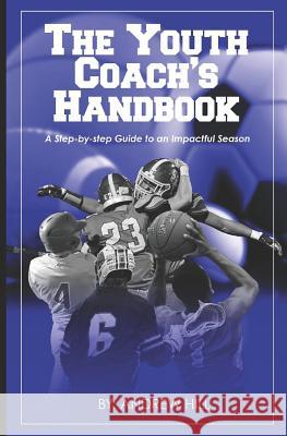 The Youth Coach's Handbook Andrew Hill 9781081389321