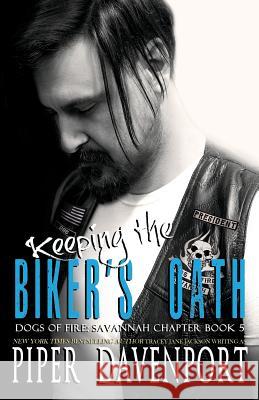 Keeping the Biker's Oath Piper Davenport 9781081408817