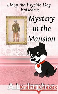 Mystery in the Mansion A. L. Jambor 9781081433666 Independently Published