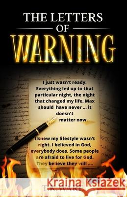 The letters of WARNING T. K. Ware 9781081490096 Independently Published