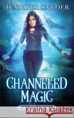 Channeled Magic Jennifer Snyder 9781081505318