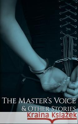 The Master's Voice Zak Jane Keir 9781081505622 Independently Published