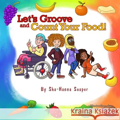 Let's Groove and Count Your Food! Marvin Alonso Sha-Hanna Soaper 9781081541217 Independently Published