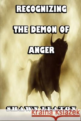 Recognizing the Demon of Anger Shawn Beaton 9781081561222