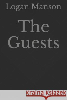 The Guest Logan Manson 9781081562939 Independently Published
