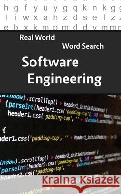 Real World Word Search: Software Engineering Arthur Kundell 9781081568016 Independently Published