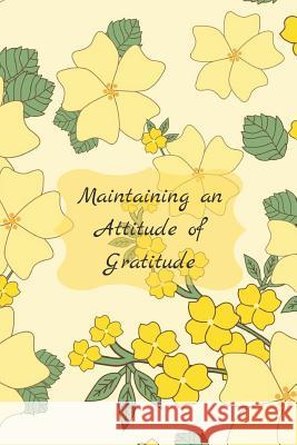 Maintaining an Attitude of Gratitude Hidden Valley 9781081585822