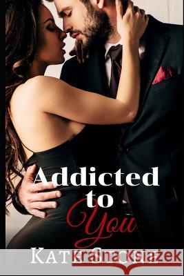 Addicted to You Kate Stone 9781081606626