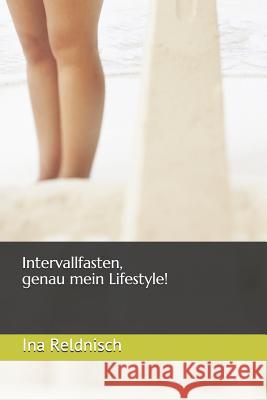 Intervallfasten, genau mein Lifestyle Ina Reldnisch 9781081608439 Independently Published