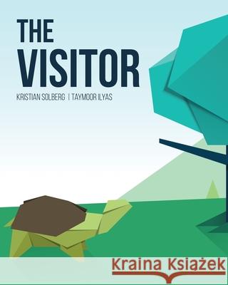 The Visitor Taymoor Ilyas Kristian Solberg 9781081673826