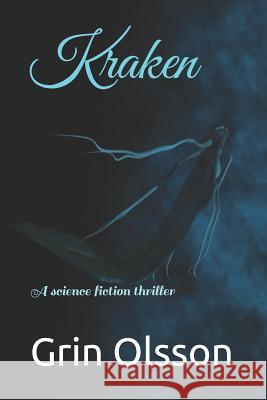 Kraken: A science fiction thriller Grin Olsson 9781081683269