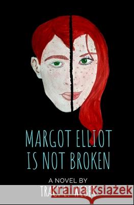 Margot Elliot Is Not Broken Tracy L 9781081724658