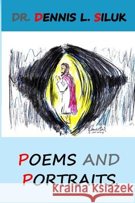 Poems and Portraits Rosa D. F. Penaloz Dennis L. Siluk 9781081737092 Independently Published