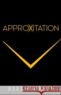 Approxitation Alex Hansen 9781081764258 Independently Published