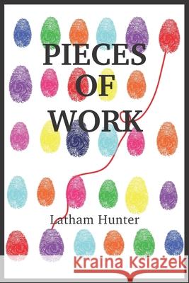 Pieces of Work Latham Hunter 9781081809133