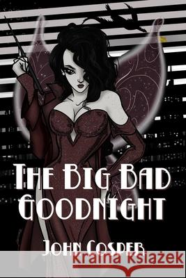 The Big Bad Goodnight John Cosper 9781081845995 Independently Published