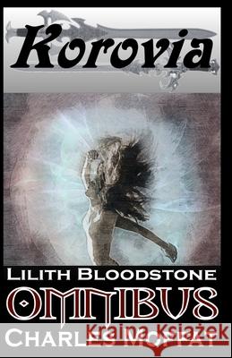 Lilith Bloodstone Omnibus Charles Moffat 9781081864583