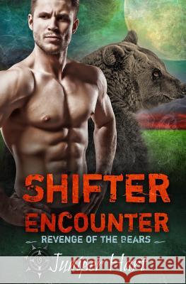 Shifter Encounter: Revenge of the Bears Juniper Hart 9781081865962