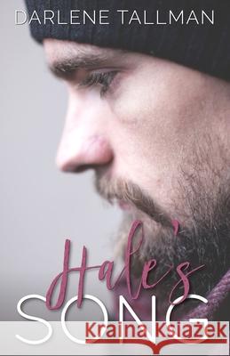 Hale's Song: A Single Dad Contemporary Novel Darlene Tallman 9781081872632 Independently Published