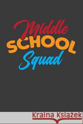 Middle School Squad: First Day of Middle School Adventure Book Frozen Cactus Designs 9781081889913 Independently Published