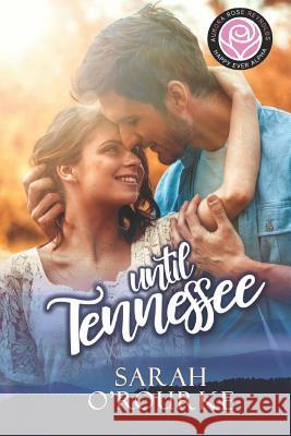 Until Tennessee Sarah O'Rourke 9781081895693 Independently Published