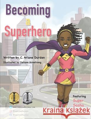 Becoming a Superhero Devonn Armstrong C. Ariane Durden 9781081905415 Independently Published