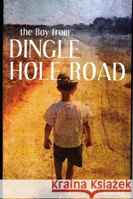 The boy from Dingle Hole Road Alfred Luckette 9781081914363 Independently Published