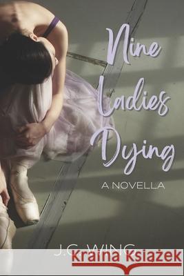 Nine Ladies Dying J C Wing 9781081931698 Independently Published